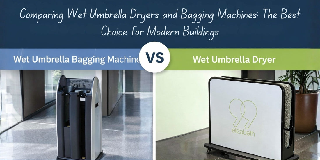 Wet Umbrella Dryers vs Bagging Machines: Which Is Best for Commercial Buildings?